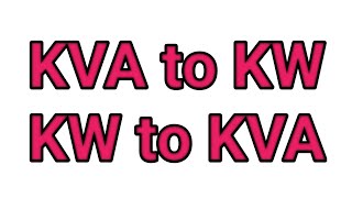 Kva TO Kw / Kw TO Kva