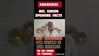 MEL GIBSON ▶️ AWARENESS (GO SEE SOUND OF FREEDOM) OUR KIDS ARE OUR FUTURE