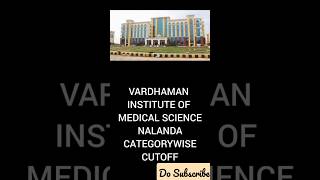 VARDHAMAN INSTITUTE OF MEDICAL SCIENCES, NALANDA Cutoff 2021 #dropper_to_doctor #neet2023 #mbbs #gmc