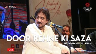 Door Rehne Ki Saza | Ustad Hamid Ali Khan | Live | Arts Council of Pakistan, Karachi