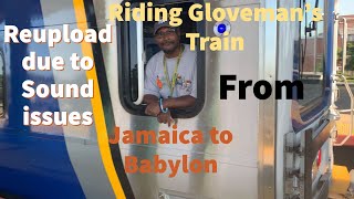 Riding Gloveman's Train From Jamaica to Babylon (Reupload due to Sound Issues)