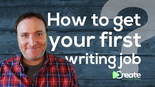 How to Get Your First Writing Job