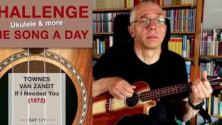 Townes Van Zandt • If I Needed You (Ukulele-Cover) – #171