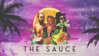 The Sauce - John Early ft. Astrafunk & Franco Sol