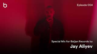 Special Mix for Baijan Records by Jay Aliyev - Episode 004