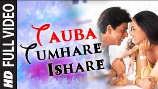 Tauba Tumhare yeh Ishare Full Video Songs| Shahrukh khan and Rani Mukherjee| @Fazilvoicesongs