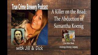 A Killer on the Road: The Abduction of Samantha Koenig