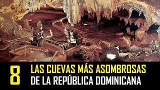 Las 8 Cuevas más Asombrosas de la República Dominicana