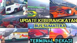 UPDATE BUS SUMATERA DARI TERMINAL BEKASI TIMUR ‼️ BUS SUMBAR, SUMSEL ‼️NPM, SD, TIA, LANTRA, TISPA