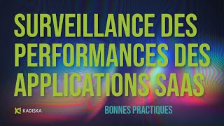 Bonnes pratiques pour la surveillance des performances des applications SaaS