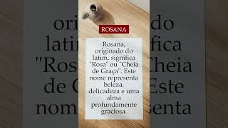 Significado do nome Rosana - Origem do Nome #shorts #origem #origemdonome