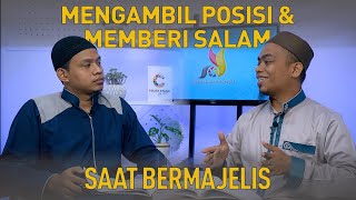 Adab Penuntut Ilmu | Cara Memberi Salam & Mengambil Posisi Saat Bermajelis (Ep. 14)