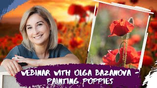 Webinar with Olga Bazanova - Painting Рoppies