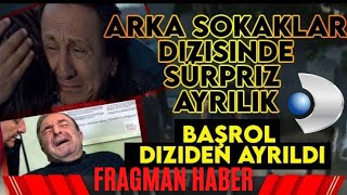 Arka Sokaklar 594. Bölüm öncesi Şok Ayrılık Başrol Diziden Ayrılıyor !