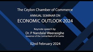 Keynote Speech by Dr. P Nandalal Weerasinghe on "Economic Outlook 2024"