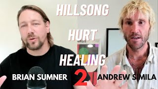 HILLSONG HURT HEALING PART 2 - ANDREW SIMILA & BRIAN SUMNER - FOOLISHNESS PODCAST - 2023