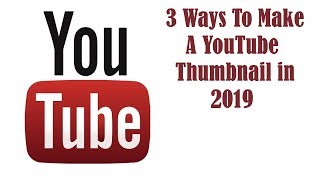 How To Make A YouTube Thumbnail