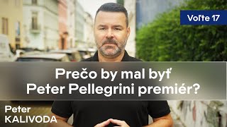 Prečo by mal byť Peter Pellegrini premiérom?