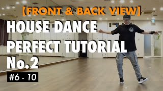 【Front & Back Views】House Dance Tutorial For Beginners | 5 Basic Steps No.6-10