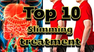 top10 For weight loss treatment.