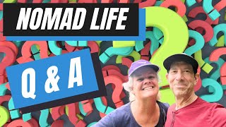 Nomad Life Questions and Answers. Full-time Retired Travelers answer viewer questions.