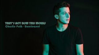 Charlie Puth - That's Not How This Works UNRELEASED (FULL SONG)