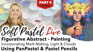 Part 4 - Painting A Figurative Abstract Demo - Using PanPastel and Pastel Pencils - Soft Pastel Live