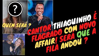 NOTÍCIAS POPULARES - THIAGUINHO É FLAGRADO COM NOVO AFFAIR - CONFIRA QUEM É A PESSOA MISTERIOSA