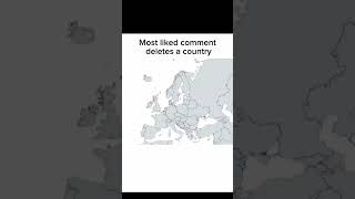 Most Liked Comment Deletes Country #map #geography #country #comments #europe #like #countries #cool