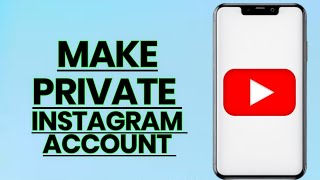 How to Make Your Instagram Account Private: Quick Guide