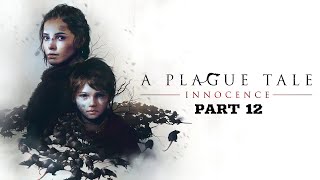 A Plague Tale Innocence | Walkthrough Gameplay | Part 12 | PC