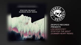 Lisa Miskovsky (Summer Heart Remix) - Stop for The Night (HQ Audio Stream)