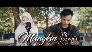 Mungkin (Cover) - Aisyah Berliana & Yandi Digaw