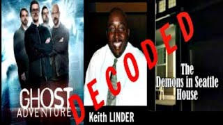 Ghost Adventures Demons in Seattle Decoded | Keith Linder Rebuttal