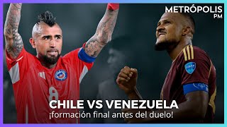 La Roja al límite: La formación final antes del duelo contra Venezuela #MetrópolisPM