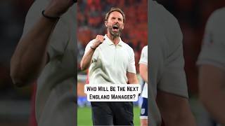 Who will be the NEXT England manager? #football #soccer #euro2024 #euro #england