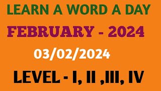 LEARN A WORD A DAY LEVEL - I, II, III & IV // 03/02/2024 // FEBRUARY -2024 // #MNINFO #LAW