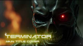 Terminator Main Title   ( Cover ) v2