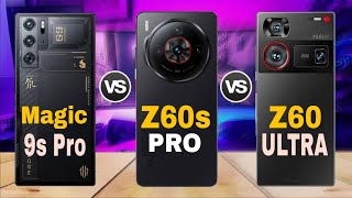 Zte Nubia Magic 9S Pro Vs ZTE Nubia Z60 Ultra Vs ZTE Nubia Z60s Pro Full Spec Comparison