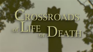 Crossroads of Life or Death