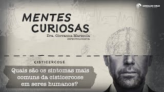 Quais são os sintomas mais comuns da cisticercose em seres humanos? I Mentes Curiosas