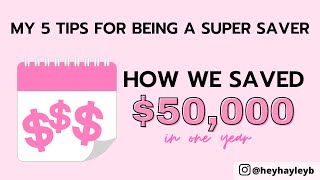 How we saved $50,000 in just one year! | SUPER SAVER TIPS | FINANCIAL FREEDOM