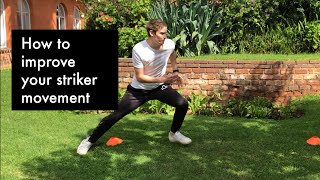 How to improve your striker movement at home