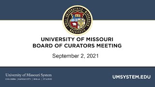 9/2/2021 University of Missouri Board of Curators Meeting Part 1