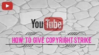 how to give copyright strike on youtube