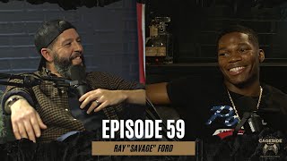 Ray "Savage" Ford | Cageside Show  EP #59 | CAMDEN MADE