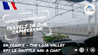 En France - The Loir Valley Ep:1 Le Shuttle and a Chat.