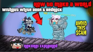 How To Make a World Without White Door and Bedrock | Avoid This Scam ! NekoRei Explained | Growtopia