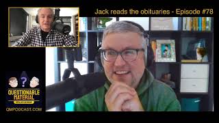 Jack reads the obituaries - from Questionable Material Episode #78