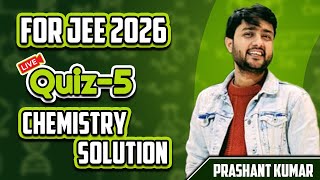 VMC Quiz-5 For JEE 2026 Chemistry Solution By Prashant Bhaiya #iitjee #jeemain #jeeadvance #jeequiz